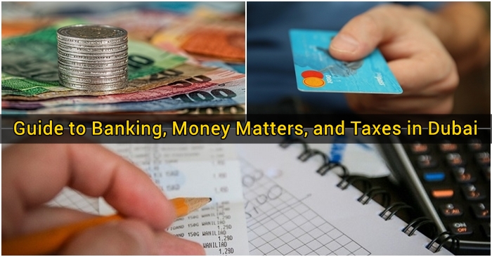 Guide to Banking Money Matters and Taxes in Dubai - Featured Image