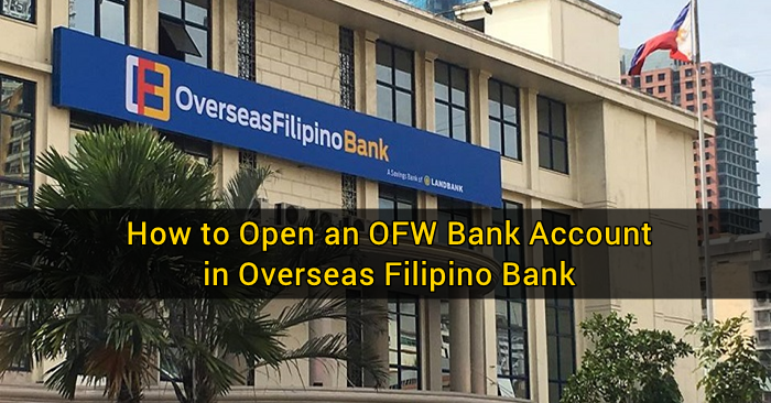 How to Open an OFW Bank Account in Overseas Filipino Bank ...