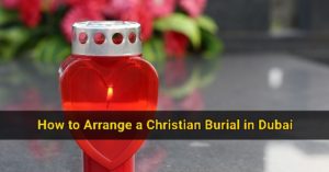 How to Arrange a Burial (Christian) in Dubai 3