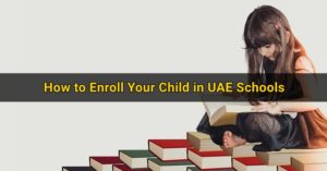 How to Enroll Your Child in UAE Schools 3