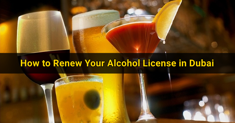 How to Renew Your Alcohol License in Dubai