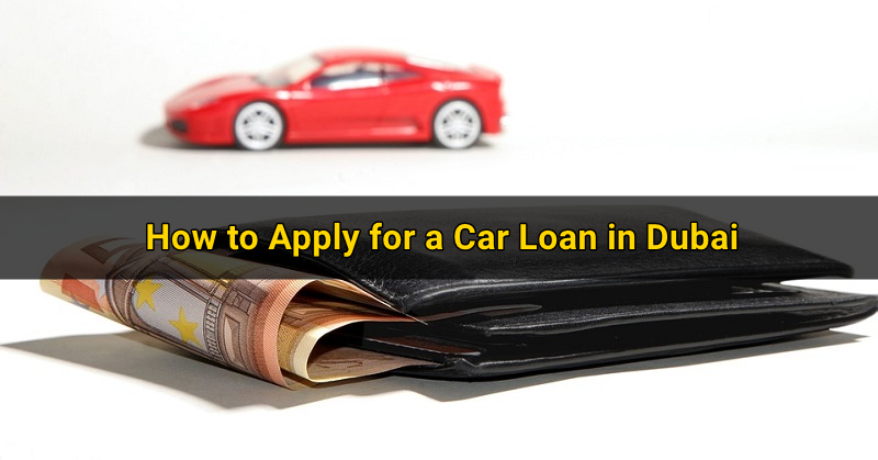 How to Apply for a Car Loan in Dubai