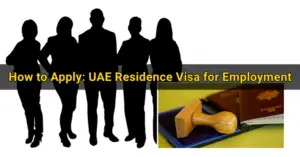 Comment faire une demande de visa de résidence aux Emirats Arabes Unis pour un emploi