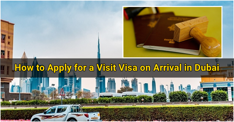 How to Apply for a Visit Visa on Arrival in Dubai