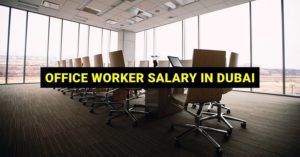 Salary of an Office Worker in Dubai - from Assistant to Executive to