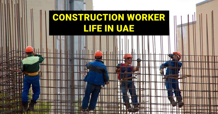construction worker life labourer in uae