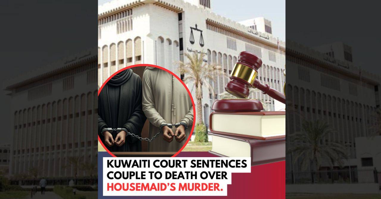 kuwait husband and wife sentenced to death for murder of housemaid