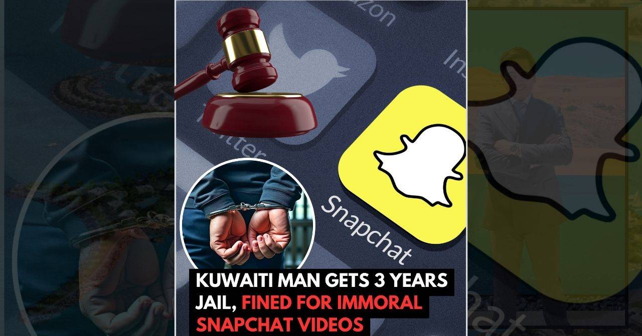 kuwaiti man jailed snapchat videos