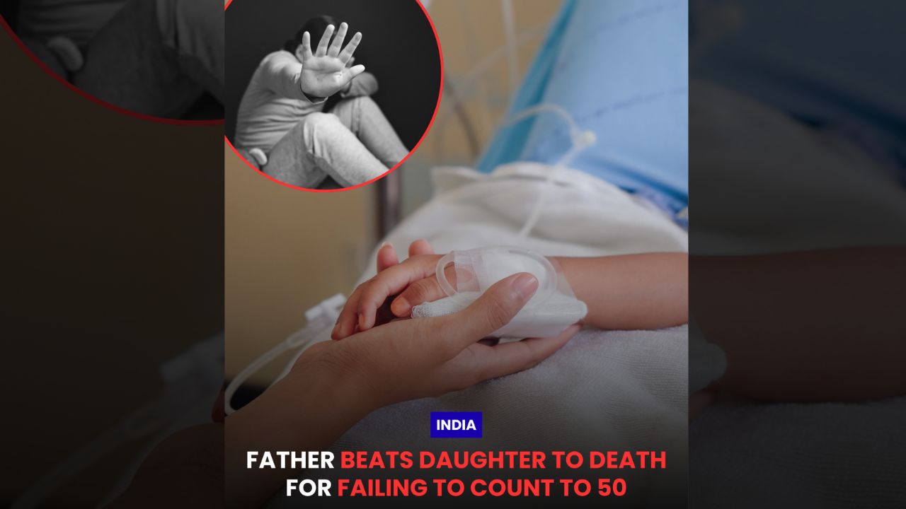 Father Beats Daughter to Death for Failing to Count to 50