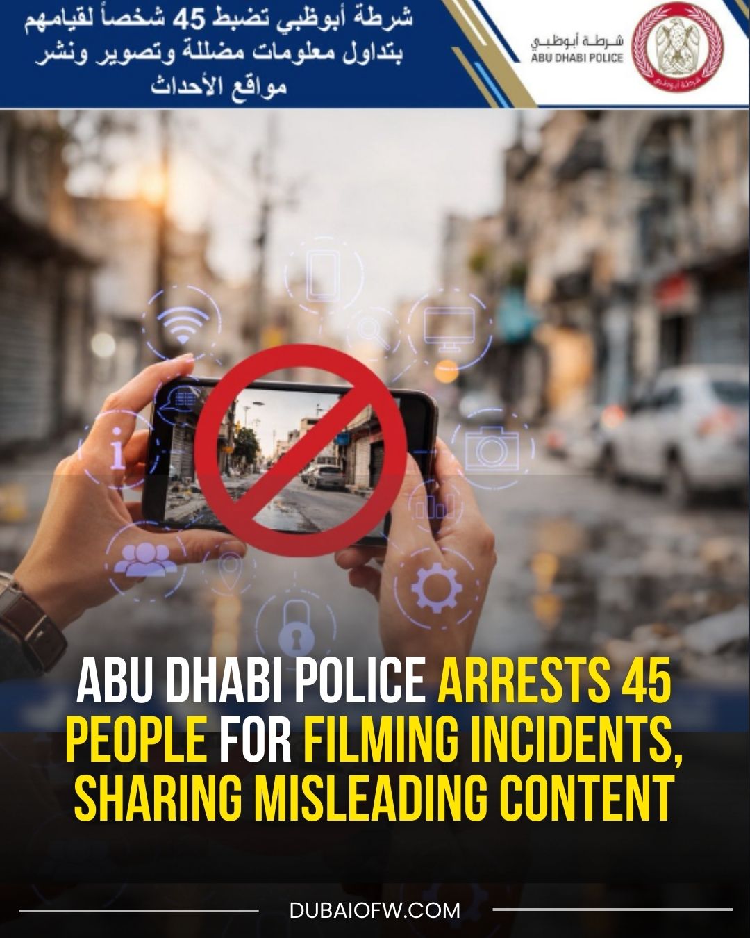 45 people arrested filming and sharing false info on social media on incidents