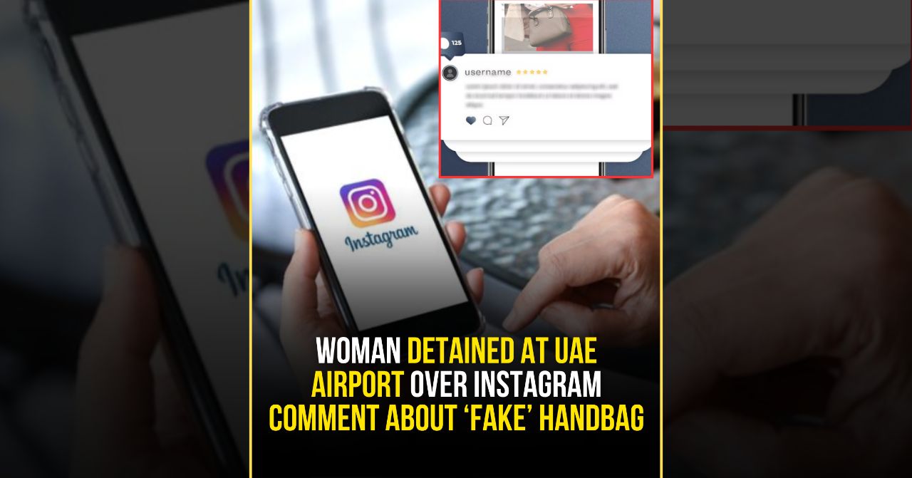 Woman Detained at UAE Airport Over Instagram Comment for calling handbag fake